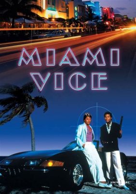 Miami Vice!  Action-packed crime drama with stylish neon aesthetics! 