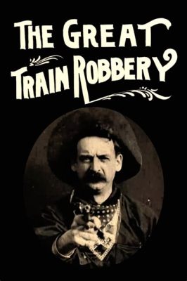 The Great Train Robbery! A Thrilling Story of Outlaws and Justice Served on Rails!