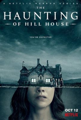  The Haunting of Hill House -  ผีสางในบ้านเก่า: ความลับของอดีตที่กลับมาหลอกหลอน