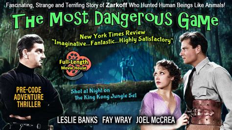  The Most Dangerous Game! A thrilling tale of adventure and survival starring Joel McCrea and Fay Wray